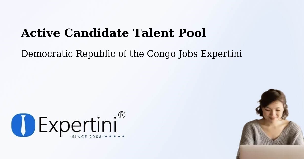 Active Candidate Talent Pool – Bondo - Democratic Republic of the Congo Jobs Expertini