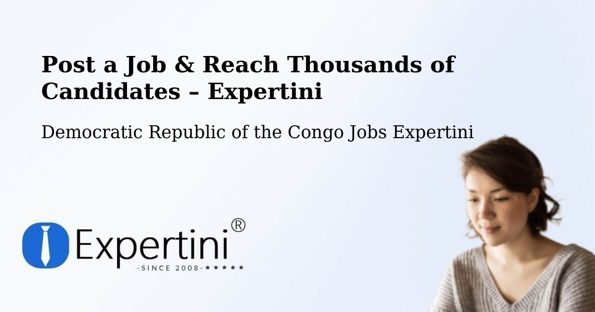 Post a Job in Bondo – Hire the Right Talent - Bondo, Democratic Republic of the Congo Jobs Expertini