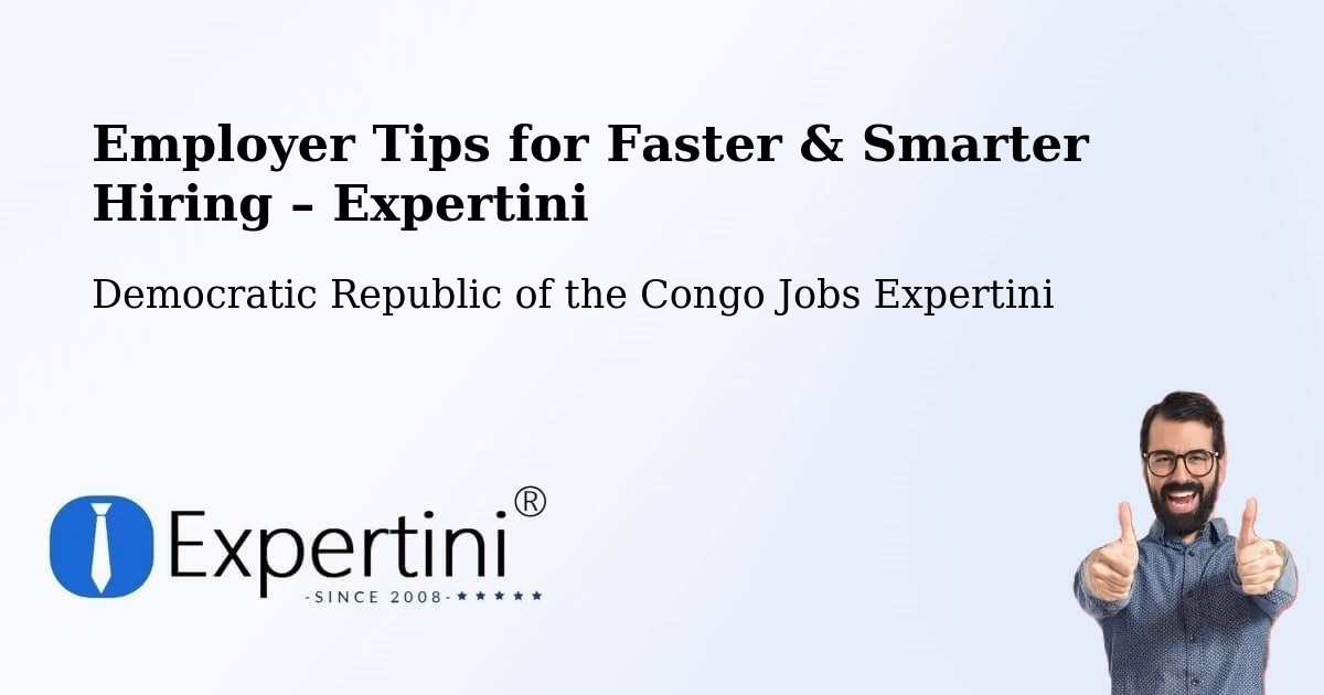 Employer Tips for Hiring & Recruitment – Bondo - Bondo, Democratic Republic of the Congo Jobs Expertini