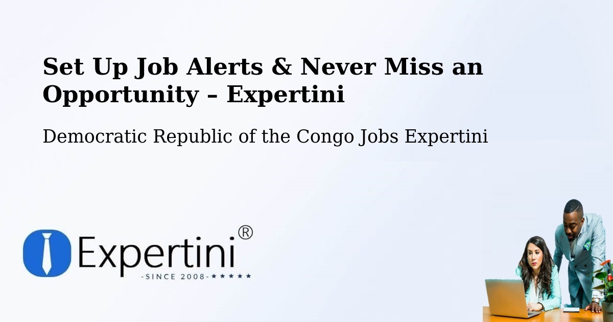 Job Alerts Guide – Get Notified About New Jobs in Bondo - Bondo, Democratic Republic of the Congo Jobs Expertini