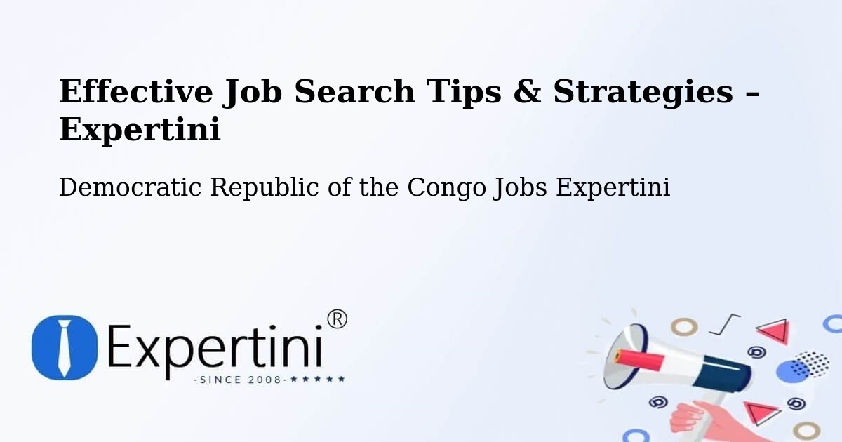 Job Search Tips & Strategies for Job Seekers – Bondo - Bondo, Democratic Republic of the Congo Jobs Expertini