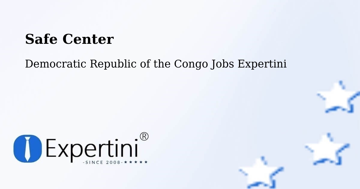 Safety Center – Bondo - Democratic Republic of the Congo Jobs Expertini