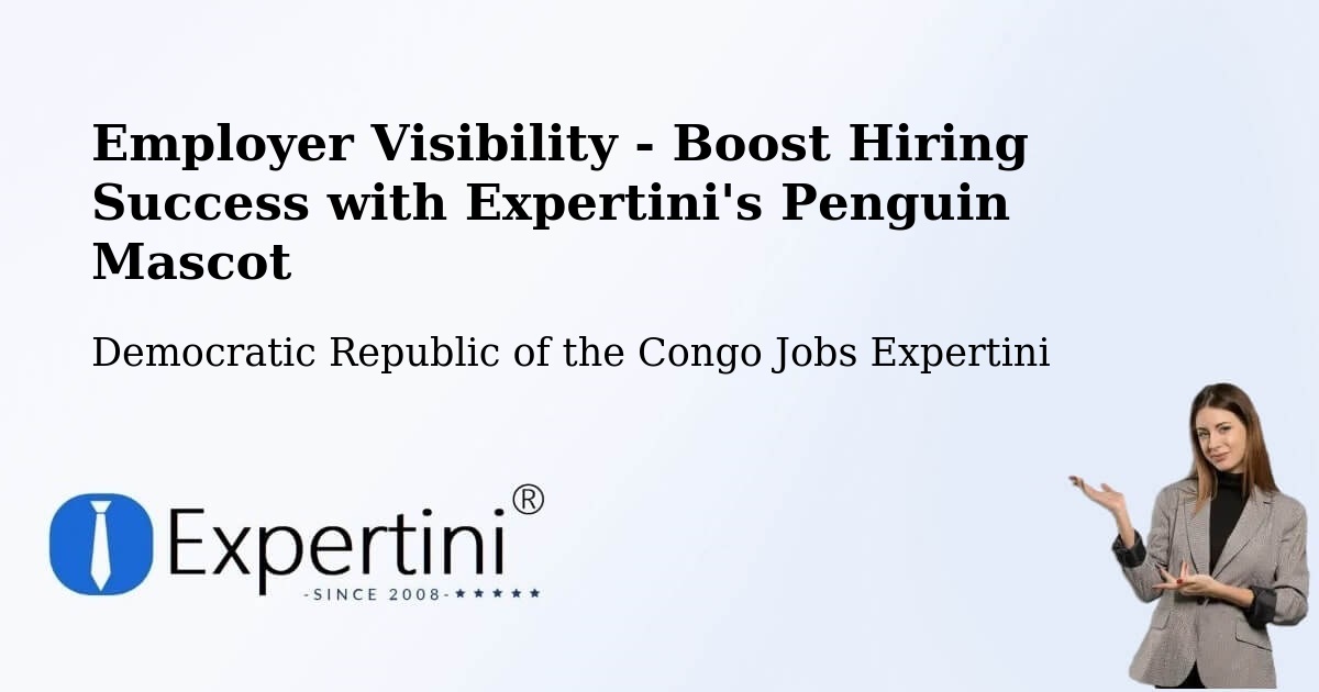 Employer Visibility Strategy – Bondo - Democratic Republic of the Congo Jobs Expertini