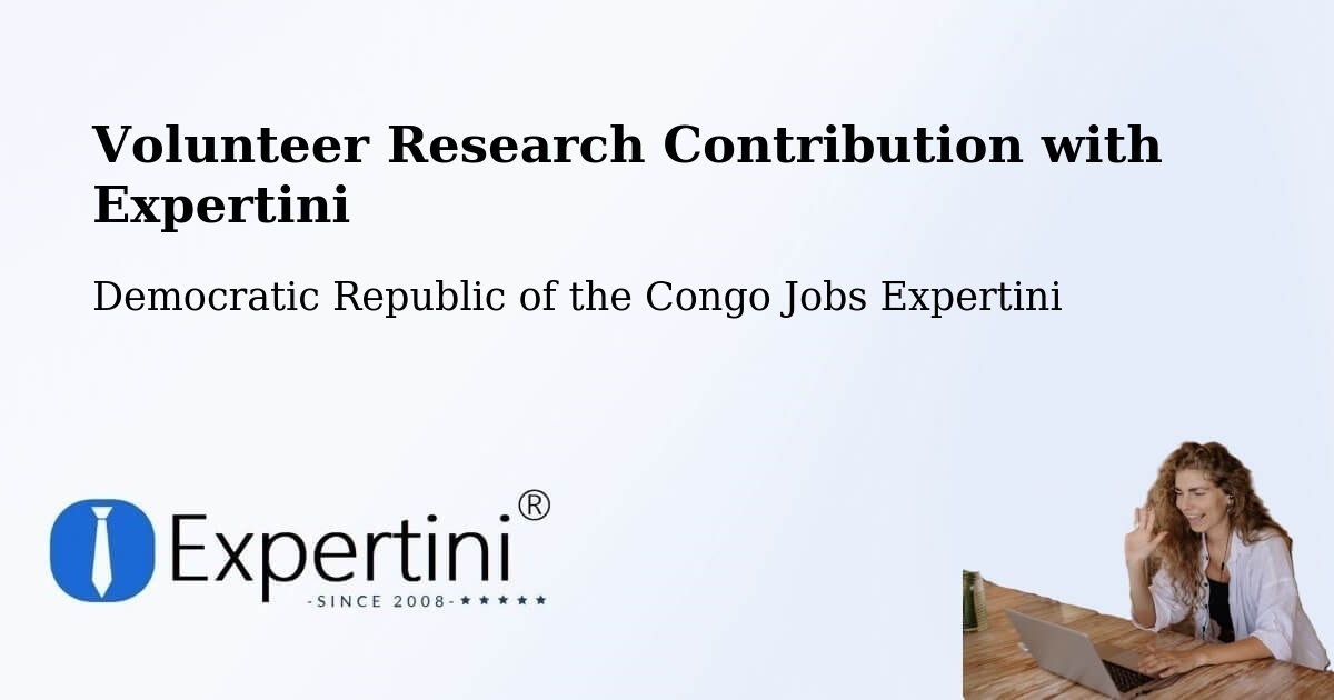 Volunteer Research Contribution Program – Bondo - Democratic Republic of the Congo Jobs Expertini